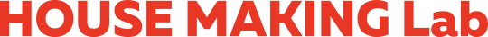 HOUSE MAKING Lab ハウスメイキングラボ